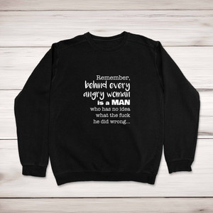 Behind Every Angry Woman - Rude Sweatshirts - Slightly Disturbed - Image 1 of 2