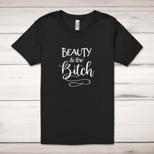 Beauty and the Bitch - Rude Adult T-Shirts - Slightly Disturbed - Image 1 of 12
