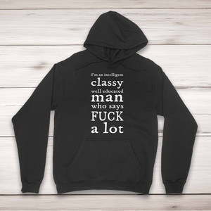 I'm An Intelligent Classy Man - Rude Hoodies - Slightly Disturbed - Image 1 of 4