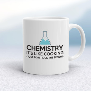 Chemistry, It's Like Cooking - Geeky Mugs - Slightly Disturbed - Image 1 of 14
