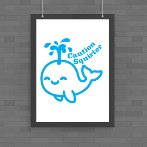 Caution Squirter - Rude Posters - Slightly Disturbed - Image 1 of 1