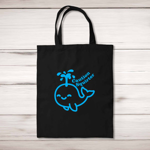 Caution Squirter - Rude Tote Bags - Slightly Disturbed - Image 1 of 5