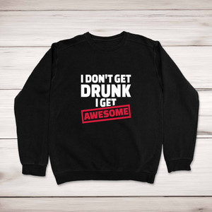 I Get Awesome - Novelty Sweatshirts - Slightly Disturbed - Image 1 of 1