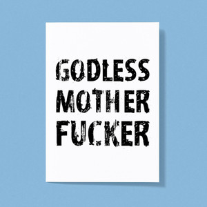 Godless Motherfucker - Rude Greeting Cards - Slightly Disturbed - Image 1 of 1