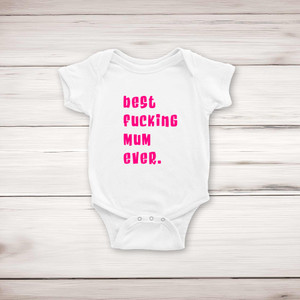 Best Fucking Mum Ever - Rude Babygrows & Sleepsuits - Slightly Disturbed - Image 1 of 4