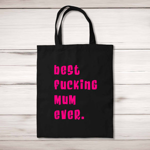 Best Fucking Mum Ever - Rude Tote Bags - Slightly Disturbed - Image 1 of 5