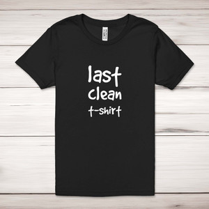 Last Clean - Novelty Adult T-Shirts - Slightly Disturbed - Image 1 of 12