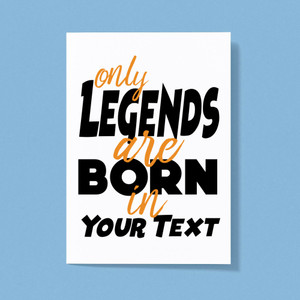 Personalised Only Legends Are Born - Novelty Greeting Cards - Slightly Disturbed - Image 1 of 1