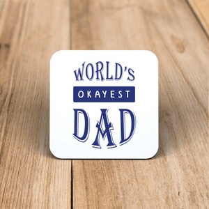 World's Okayest Dad - Novelty Coaster - Slightly Disturbed - Image 1 of 1