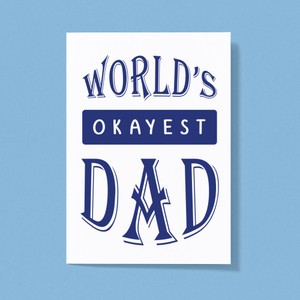 World's Okayest Dad - Novelty Greeting Cards - Slightly Disturbed - Image 1 of 1