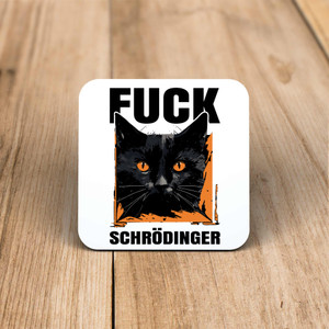 Fuck Schrodinger - Rude Coaster - Slightly Disturbed - Image 1 of 1