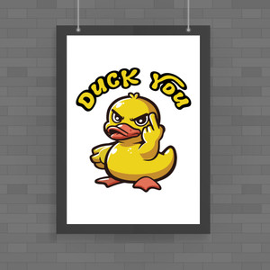Duck You - Rude Posters - Slightly Disturbed - Image 1 of 1