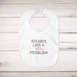 A You Problem - Novelty Bibs - Slightly Disturbed - Image 1 of 6