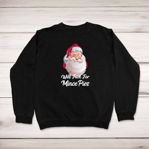 Will Fuck For Mince Pies - Rude Sweatshirts - Slightly Disturbed - Image 1 of 2