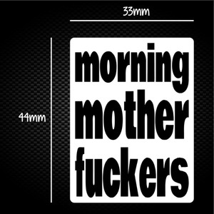 Morning Mother Fuckers - Rude Sticker Packs - Slightly Disturbed - Image 1 of 1
