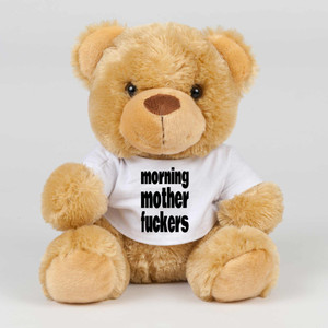 Morning Mother Fuckers - Rude Swear Bear - Slightly Disturbed - Image 1 of 2
