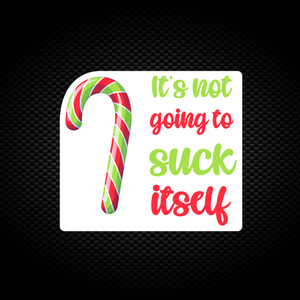 Christmas Not Going To Suck-Lick Itself - Rude Vinyl Stickers - Slightly Disturbed - Image 1 of 2