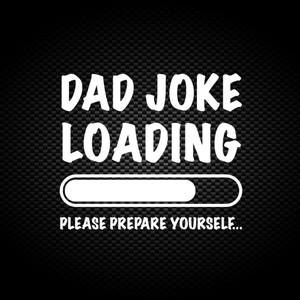 Dad Joke Loading - Novelty Vinyl Stickers - Slightly Disturbed - Image 1 of 2