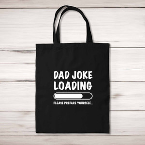 Dad Joke Loading - Novelty Tote Bags - Slightly Disturbed - Image 1 of 5