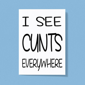 I See Cunts - Rude Greeting Cards - Slightly Disturbed - Image 1 of 1