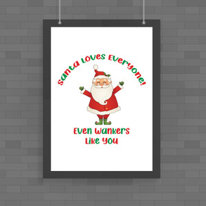 Santa Loves Everyone - Rude Posters - Slightly Disturbed - Image 1 of 2