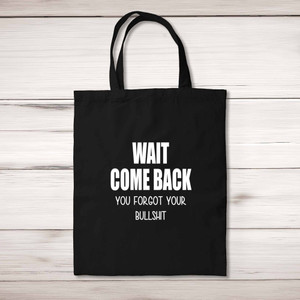 Wait Come Back - Rude Tote Bags - Slightly Disturbed - Image 1 of 5