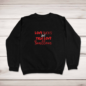 Love Sucks - Rude Sweatshirts - Slightly Disturbed - Image 1 of 2