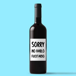 No Hablo Fucktardo - Rude Wine/Beer Labels - Slightly Disturbed - Image 1 of 1