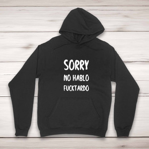 No Hablo Fucktardo - Rude Hoodies - Slightly Disturbed - Image 1 of 2