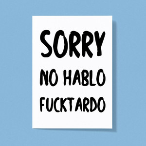 No Hablo Fucktardo - Rude Greeting Cards - Slightly Disturbed - Image 1 of 1