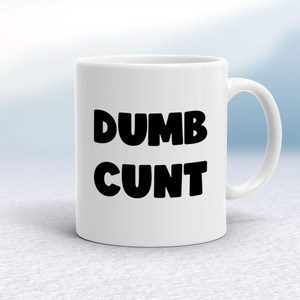Dumb Cunt - Rude Mugs - Slightly Disturbed - Image 1 of 16