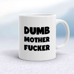 Dumb Motherfucker Mug - White - 1
