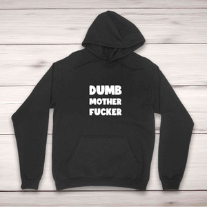 Dumb Motherfucker Hoody - Black - 1