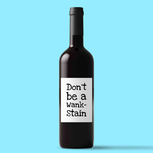 Don't Be A Wankstain Wine/Beer Label - White - 1