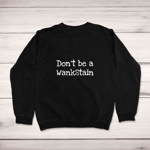 Don't Be A Wankstain Sweatshirt - Black - 1