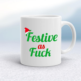  Festive As Fuck - Rude Mugs - Slightly Disturbed - Image 1 of 14