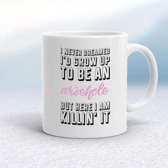 Grow Up To Be An Arsehole - Rude Mugs - Slightly Disturbed - Image 1 of 18