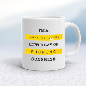 Happy Go Lucky Little Ray Of Fucking Sunshine - Rude Mugs - Slightly Disturbed - Image 1 of 13