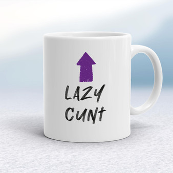 Lazy Cunt - Rude Mugs - Slightly Disturbed - Image 1 of 18
