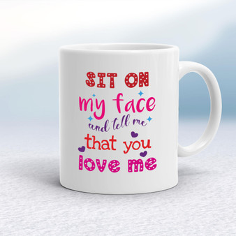 Sit On My Face - Rude Mugs - Slightly Disturbed - Image 1 of 16