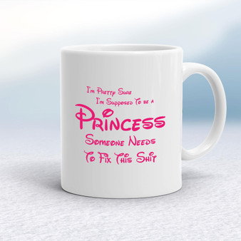 Supposed To Be A Princess - Rude Mugs - Slightly Disturbed - Image 1 of 18