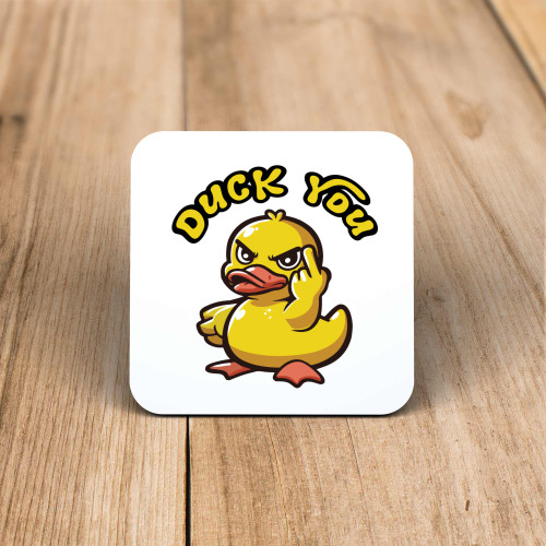 Duck You - Rude Coaster - Slightly Disturbed - Image 1 of 1 Duck You - Rude Coaster - Slightly Disturbed - Image 1 of 1