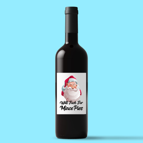 Will Fuck For Mince Pies - Rude Wine/Beer Labels - Slightly Disturbed - Image 1 of 1
