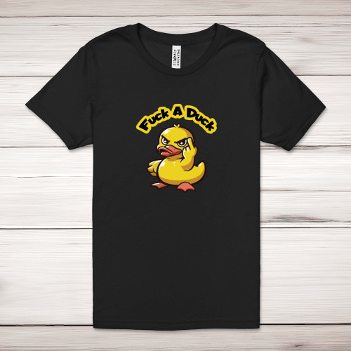 Fuck A Duck - Rude Adult T-Shirts - Slightly Disturbed - Image 1 of 12