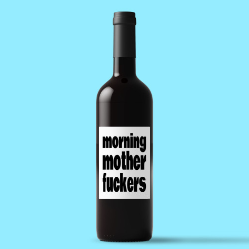 Morning Mother Fuckers - Rude Wine/Beer Labels - Slightly Disturbed - Image 1 of 1
