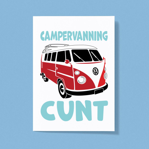 Campervanning Cunt - Rude Greeting Cards - Slightly Disturbed - Image 1 of 1