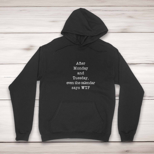 Calendar Says WTF - Rude Hoodies - Slightly Disturbed - Image 1 of 2