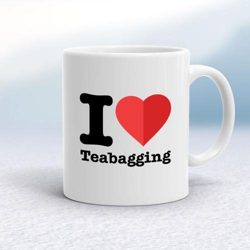 I Love Teabagging - Rude Mugs - Slightly Disturbed - Image 1 of 10