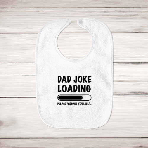 Dad Joke Loading - Novelty Bibs - Slightly Disturbed - Image 1 of 6