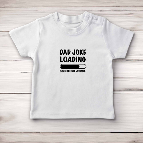 Dad Joke Loading - Novelty Baby T-Shirts - Slightly Disturbed - Image 1 of 4